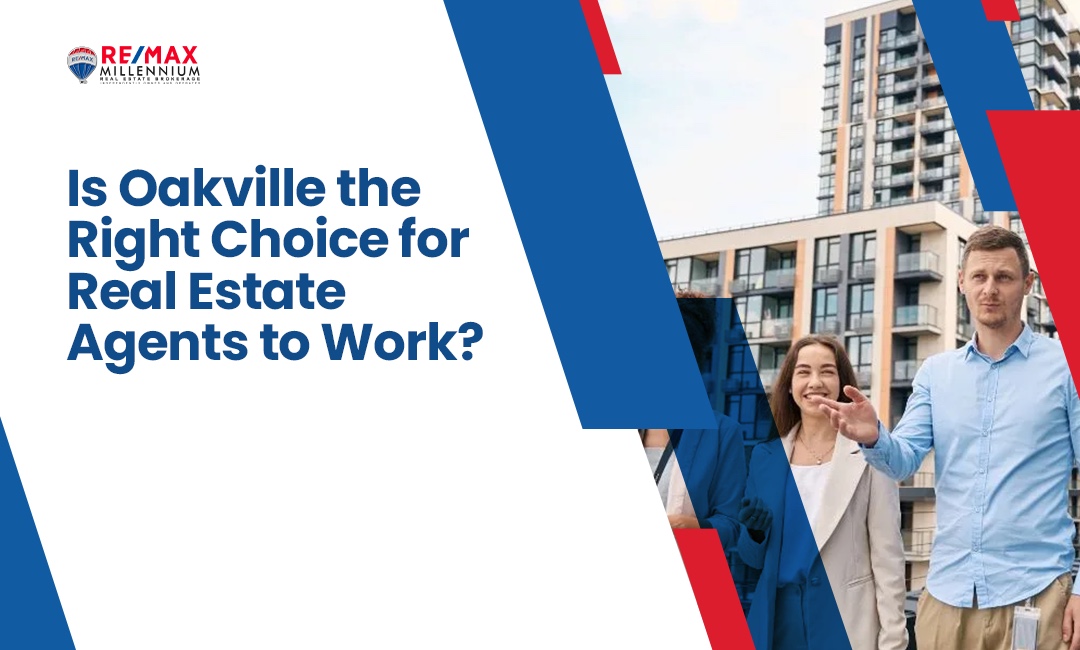 Is Oakville the Right Choice for Real Estate Agents to Work