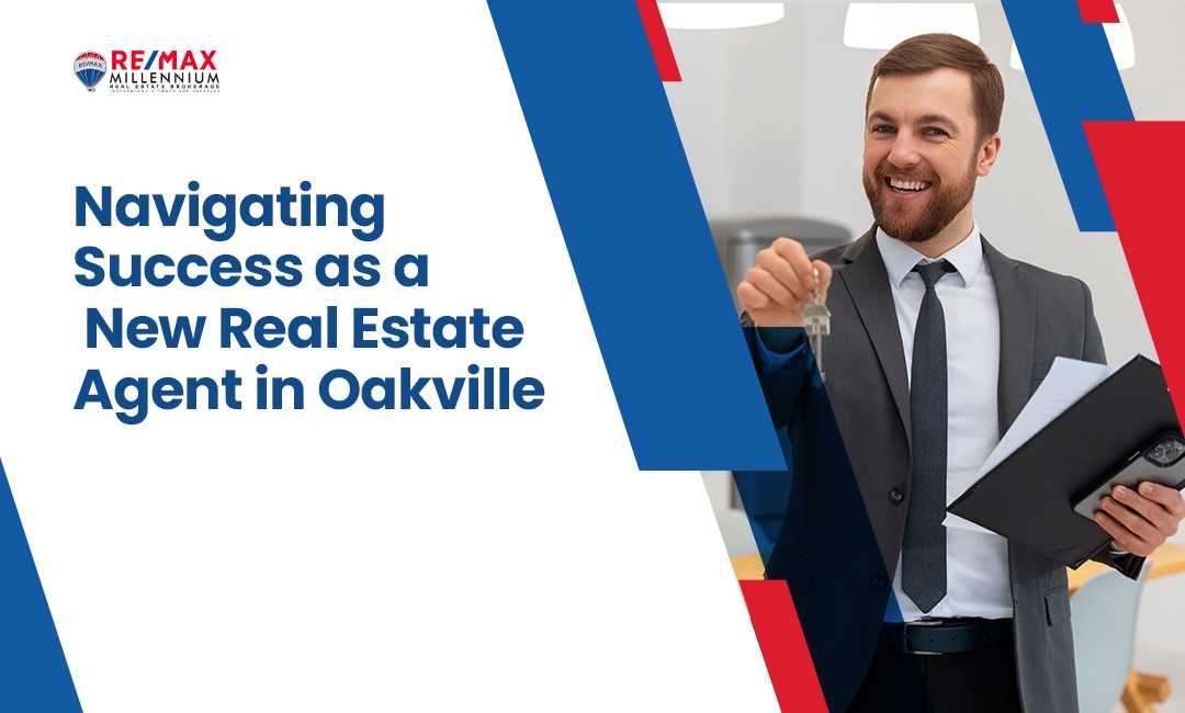 Navigating Success as a New Real Estate Agent in Oakville